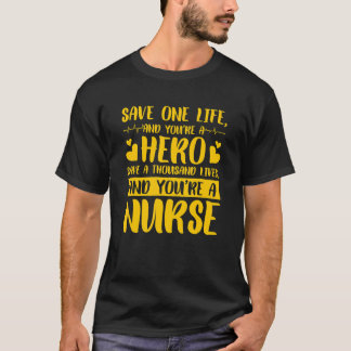 一つの命を救うヒーロー看護師 Tシャツ