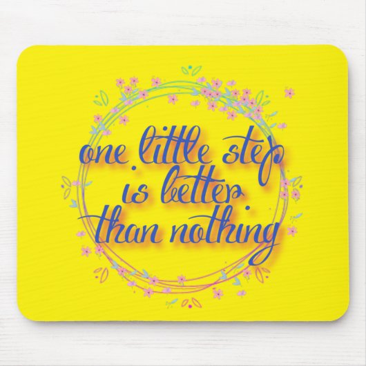 一つの小さな一歩が無い以上に良い マウスパッド (正面)