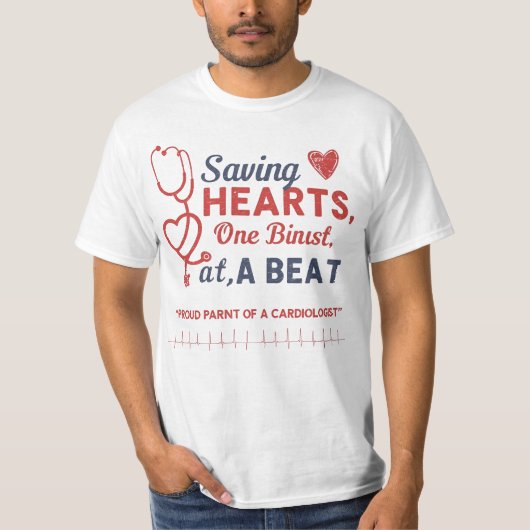 一つの心拍を大切に - 心臓医の親として誇り Tシャツ (正面)