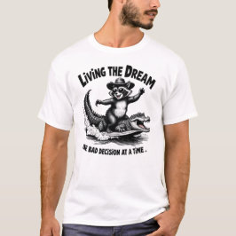 一つの悪い決断を繰り返しながら夢見る人生 Tシャツ
