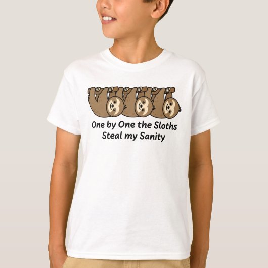 一つ一つはナマケモノが私の正気Tシャツを盗む Tシャツ (正面)