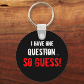 「一つ質問があるんだが…" キーホルダー (正面)