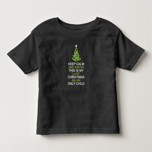 一人っ子の幼児として穏やかな、最後のクリスマスを保って下さい トドラーTシャツ (正面)