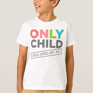 一人っ子の状態は切れます[あなたの日付] Tシャツ