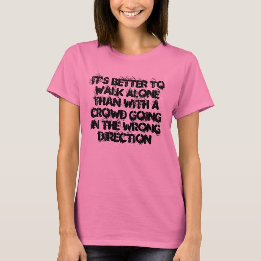 一人で歩いた方が良い Tシャツ (正面)