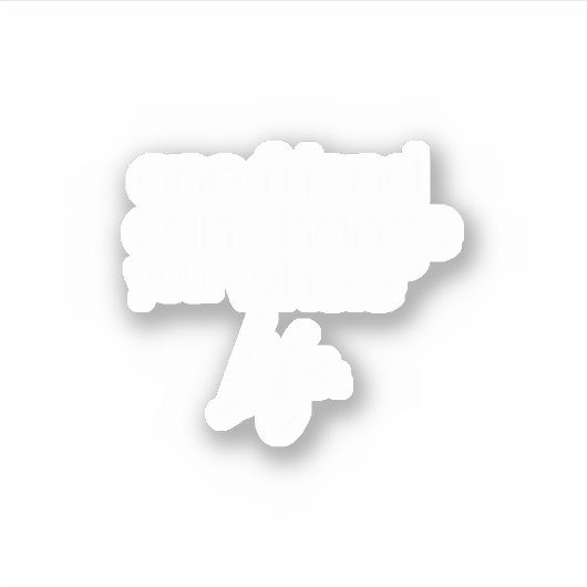 一人の友人が人生を変える シール (正面)