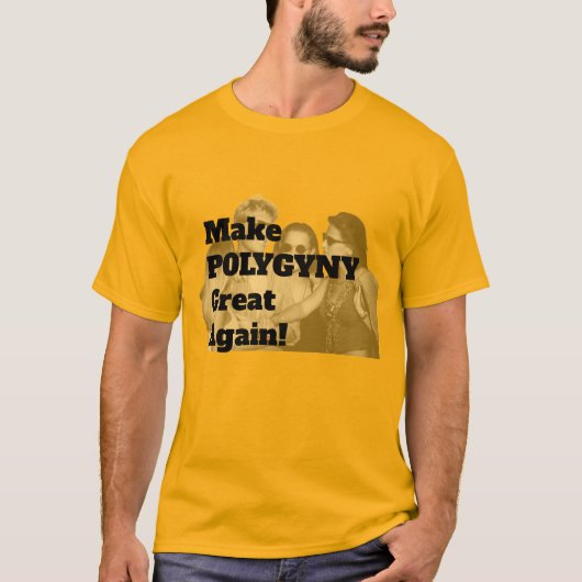 一夫多妻制を再び偉大に！ Tシャツ (正面)