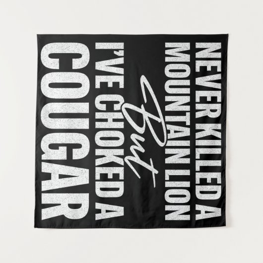 一度もマウンテンライオンを殺したことはないが、コヨーテなら絞め殺したことはある。 タペストリー (正面(横))