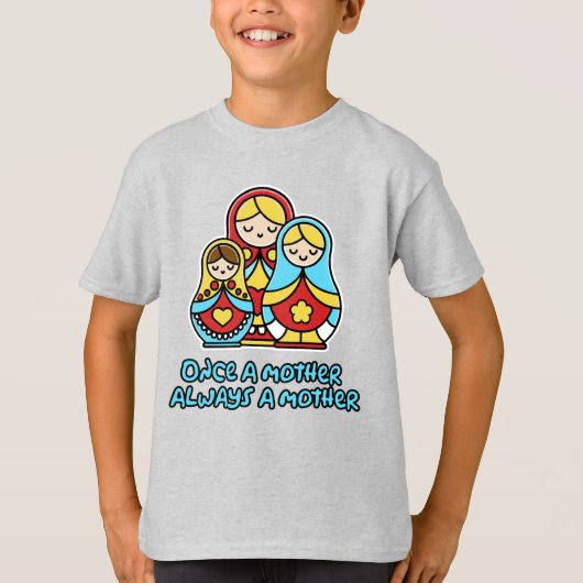 一度母親になったら、ずっと母親 Tシャツ (正面)