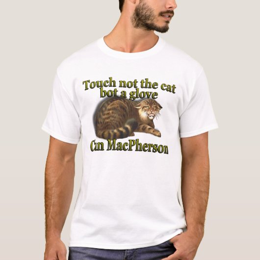一族のMacPhersonのTouchない猫の馬蝿の幼虫手袋 Tシャツ (正面)