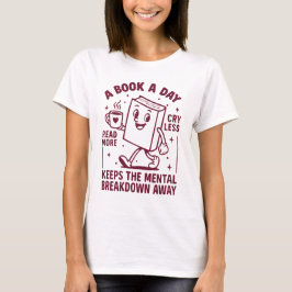一日一冊本を読むと精神崩壊を避けられる Tシャツ