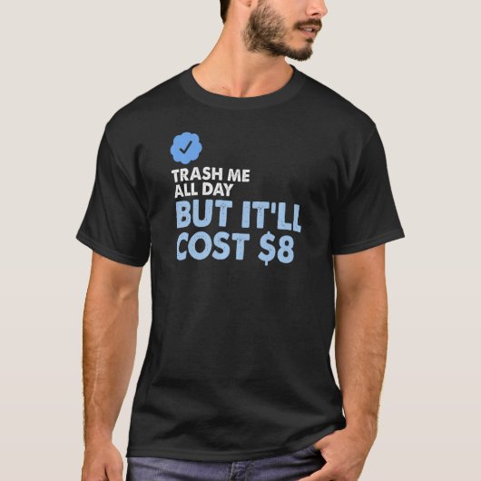 一日中ごみを出すが8ドルかかる Tシャツ (正面)