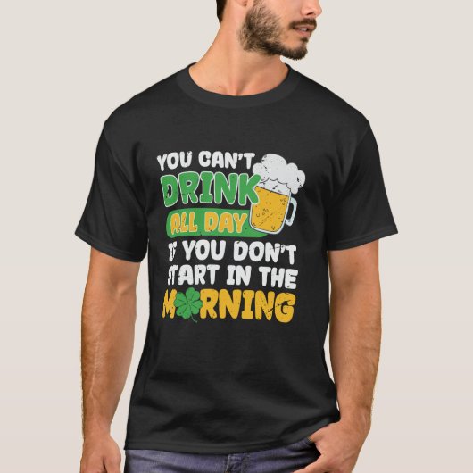 一日中は飲めないSt patricks dayビおもしろいール Tシャツ (正面)