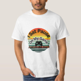 一時停止したゲームを再開するのを忘れたTシャツ - ただここにいるために Tシャツ