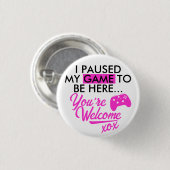 一時停止ゲームガーリーホットピンクサッシゲーマースローガン 缶バッジ (正面&裏面)