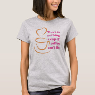一杯のコーヒーが飲めないと直らない Tシャツ