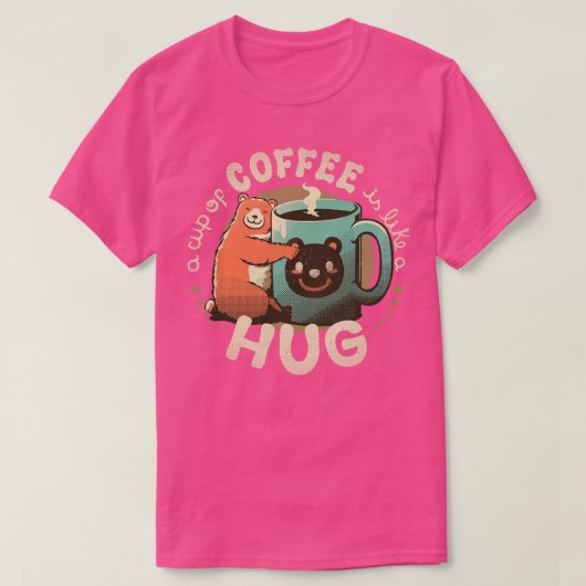 一杯のコーヒーはハグのようなもの Tシャツ (デザイン正面)