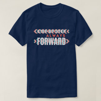 一歩一歩、前へ Tシャツ