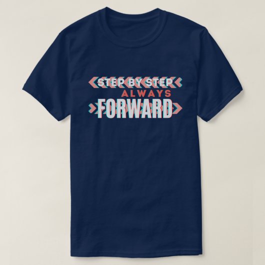 一歩一歩、前へ Tシャツ (デザイン正面)