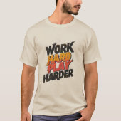 一生懸命働いてさらに楽しく – 面白い仕事のプレゼントにぴったり Tシャツ (正面)