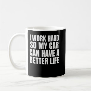 一生懸命働いて車が幸せになれるように面白い コーヒーマグカップ