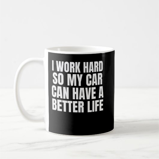 一生懸命働いて車が幸せになれるように面白い コーヒーマグカップ (左)