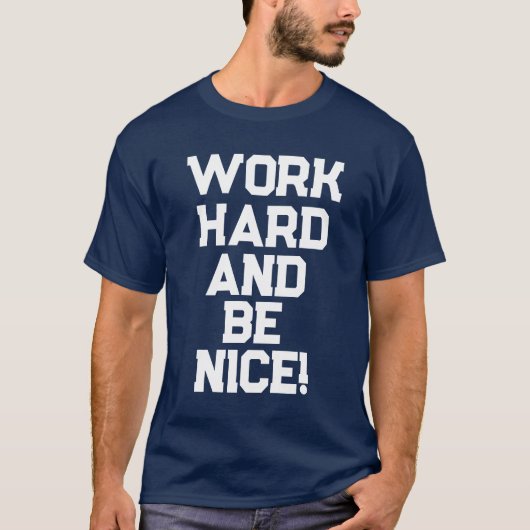 一生懸命働いて、親切にしよう! Tシャツ (正面)