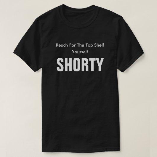 一番上の棚あなた自身Shortyのための範囲 Tシャツ (デザイン正面)