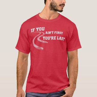 一着じゃないなら最後だ レース ドラッグレース 2 Tシャツ