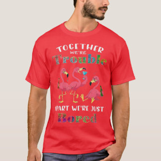 一緒にいるとトラブル、離れていると退屈 Tシャツ