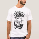 一緒にいれば万事が良くなる Tシャツ (正面)