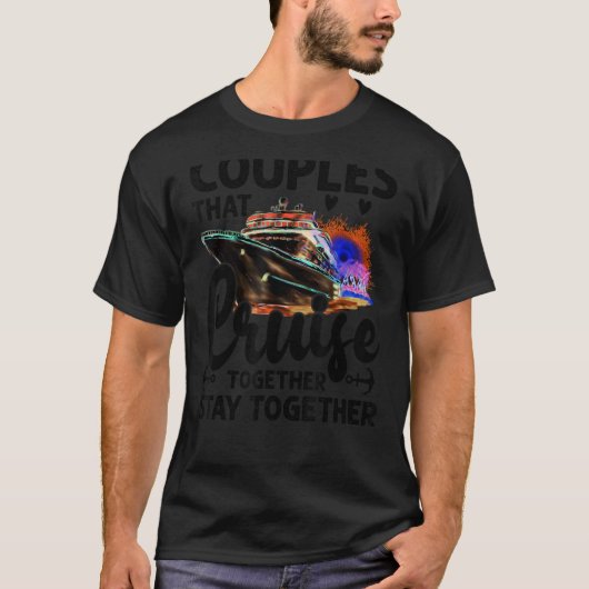 一緒にクルーズする素敵なカップル、一緒に滞在 Tシャツ (正面)