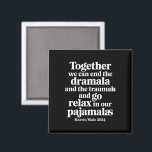 一緒にドラマラとトラウマラを終わらせることができる マグネット<br><div class="desc">一緒にドラマラとトラウマラを終わらせることができる</div>