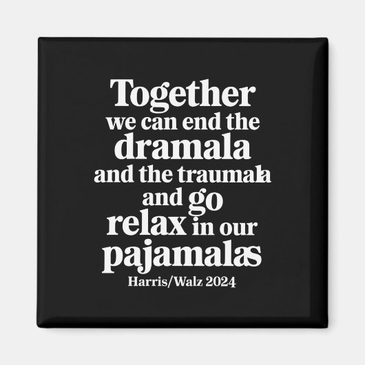 一緒にドラマラとトラウマラを終わらせることができる マグネット (正面)