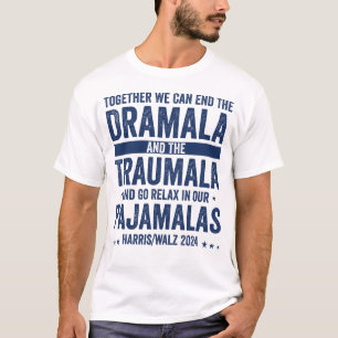 一緒にドラマラとトラウマラを終わらせることができる Tシャツ