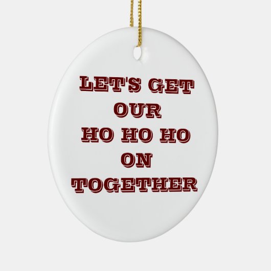 「一緒にホホホホホホホホホホホを取ろう」クリスマスホーン セラミックオーナメント (右)