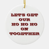 「一緒にホホホホホホホホホホホを取ろう」クリスマスホーン セラミックオーナメント (正面)