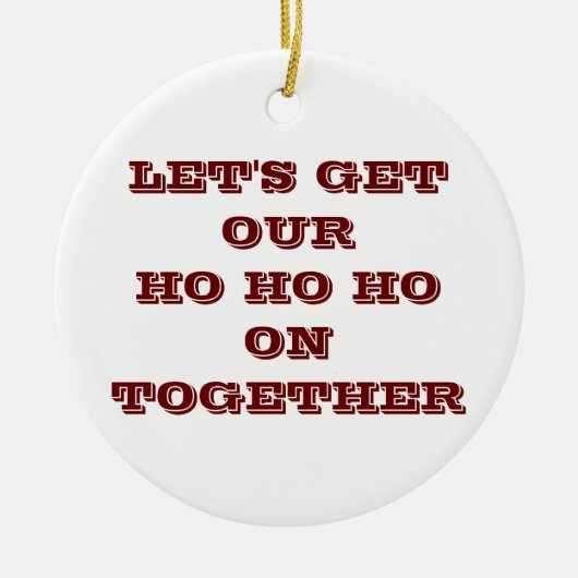 「一緒にホホホホホホホホホホホを取ろう」クリスマスホーン セラミックオーナメント (正面)