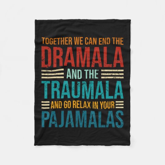 一緒に我々はドラマラとトラウマのRetを終わらせることができる フリースブランケット (正面)
