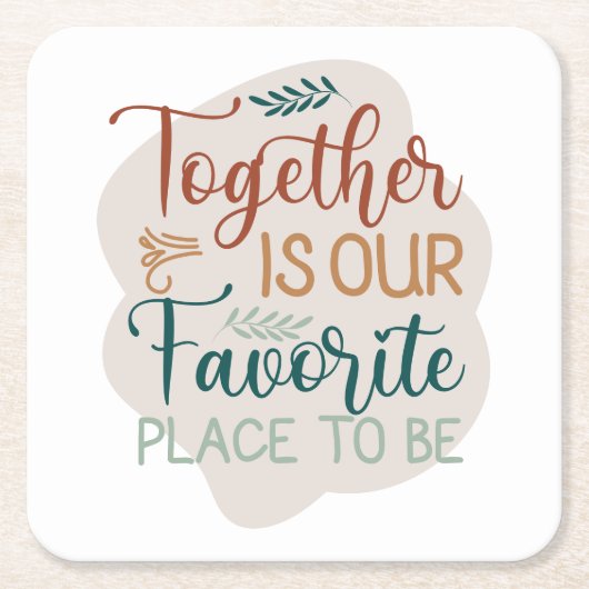 一緒に私たちお気に入りのの家族になる引用文 スクエアペーパーコースター (正面)