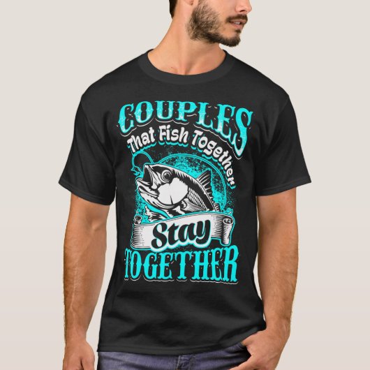 一緒に釣りをするカップルは仲が良い - 英語 Tシャツ (正面)