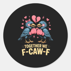 一緒にF-caw-f ワイワイ愉快なワタリガラス・ミーム バレンタインデー ラウンドシール