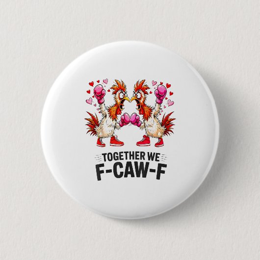 一緒にF-caw-f 笑えるニワトリの面白いミーム バレンタインC 缶バッジ (正面)