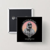 一緒にSh*tを取得する – 白い蓮 缶バッジ (正面&裏面)