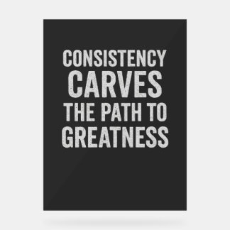 一貫性は偉大への道を切り開く – モチベーション アクリルサイン