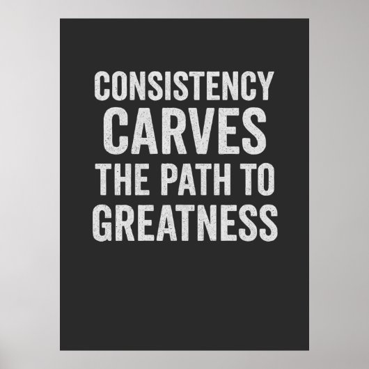一貫性は偉大への道を切り開く – モチベーション ポスター (正面)