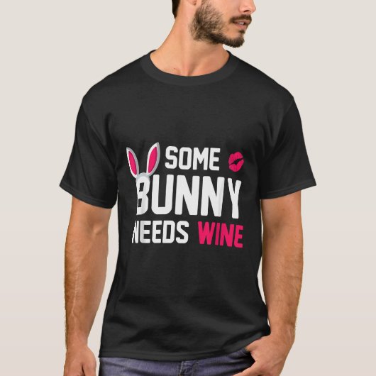 一部のバニーがワイン女性イースターデイ飲む必要がある Tシャツ (正面)