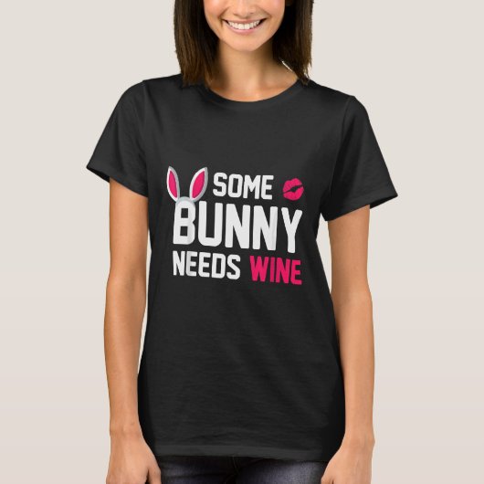 一部のバニーがワイン女性イースターデイ飲む必要がある Tシャツ (正面)