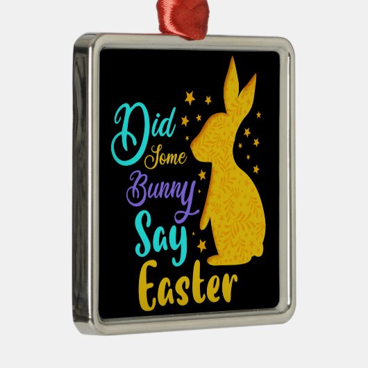 一部のバニーはイースターと言った メタルオーナメント (右)