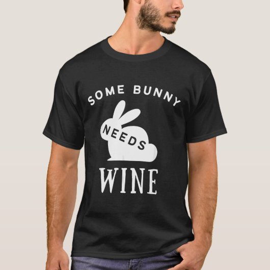 一部のバニーは、イースターを飲んでワインを必要とする36 Tシャツ (正面)